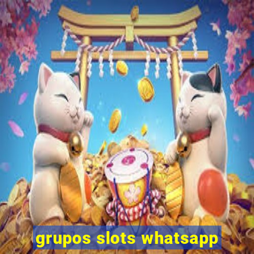 grupos slots whatsapp